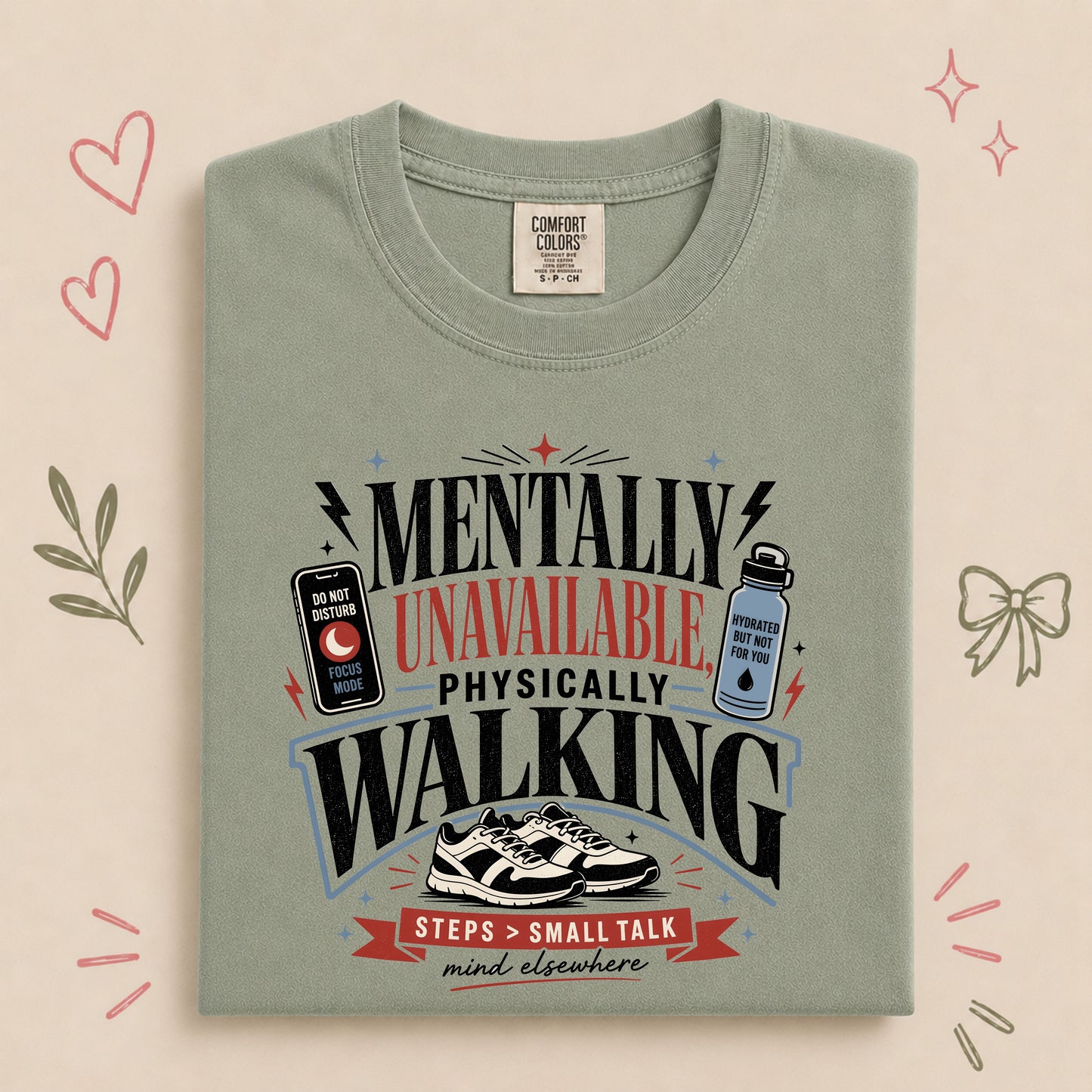 Mentally Unavailable Physically Walking Funny Tee