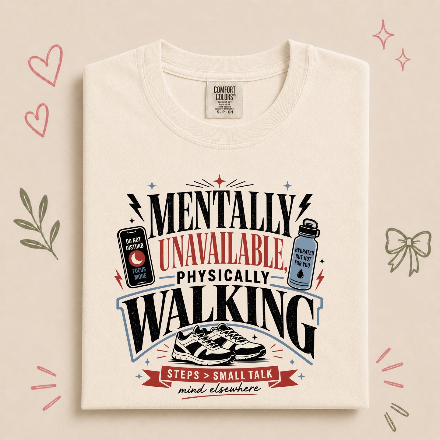 Mentally Unavailable Physically Walking Funny Tee