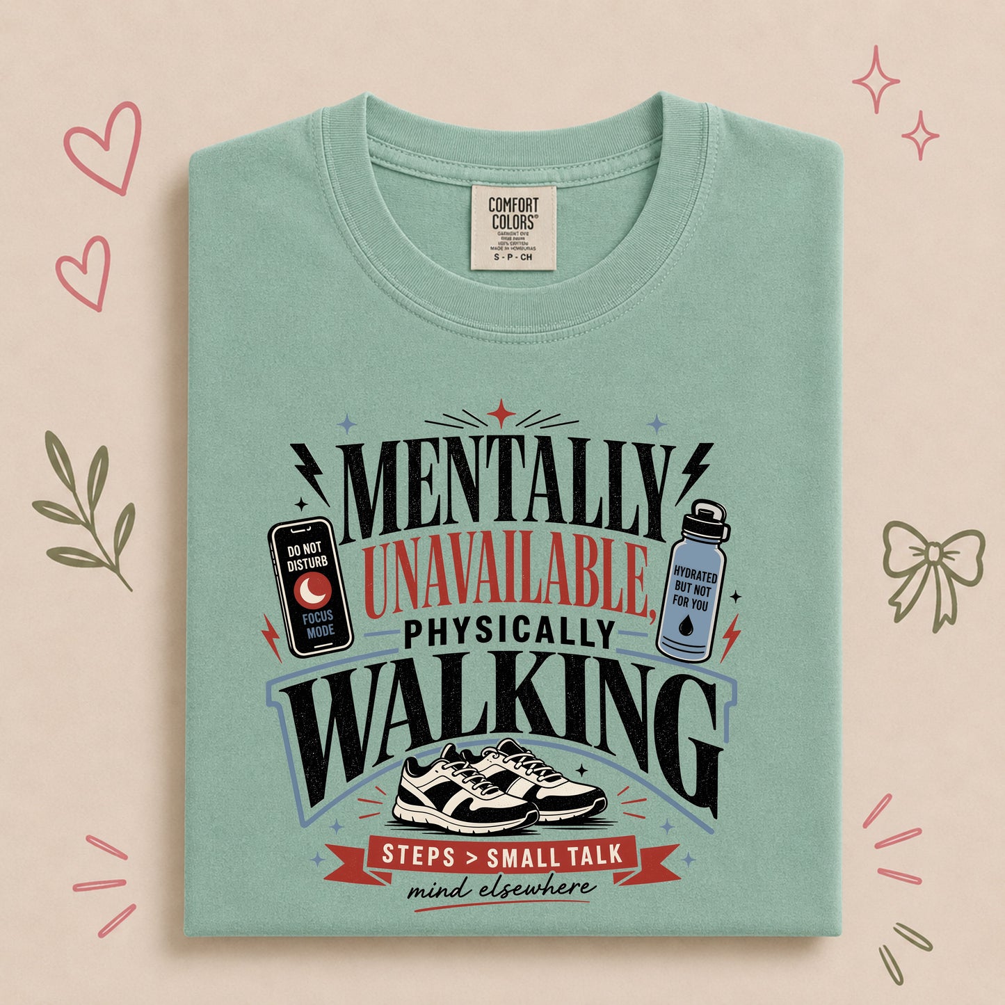 Mentally Unavailable Physically Walking Funny Tee
