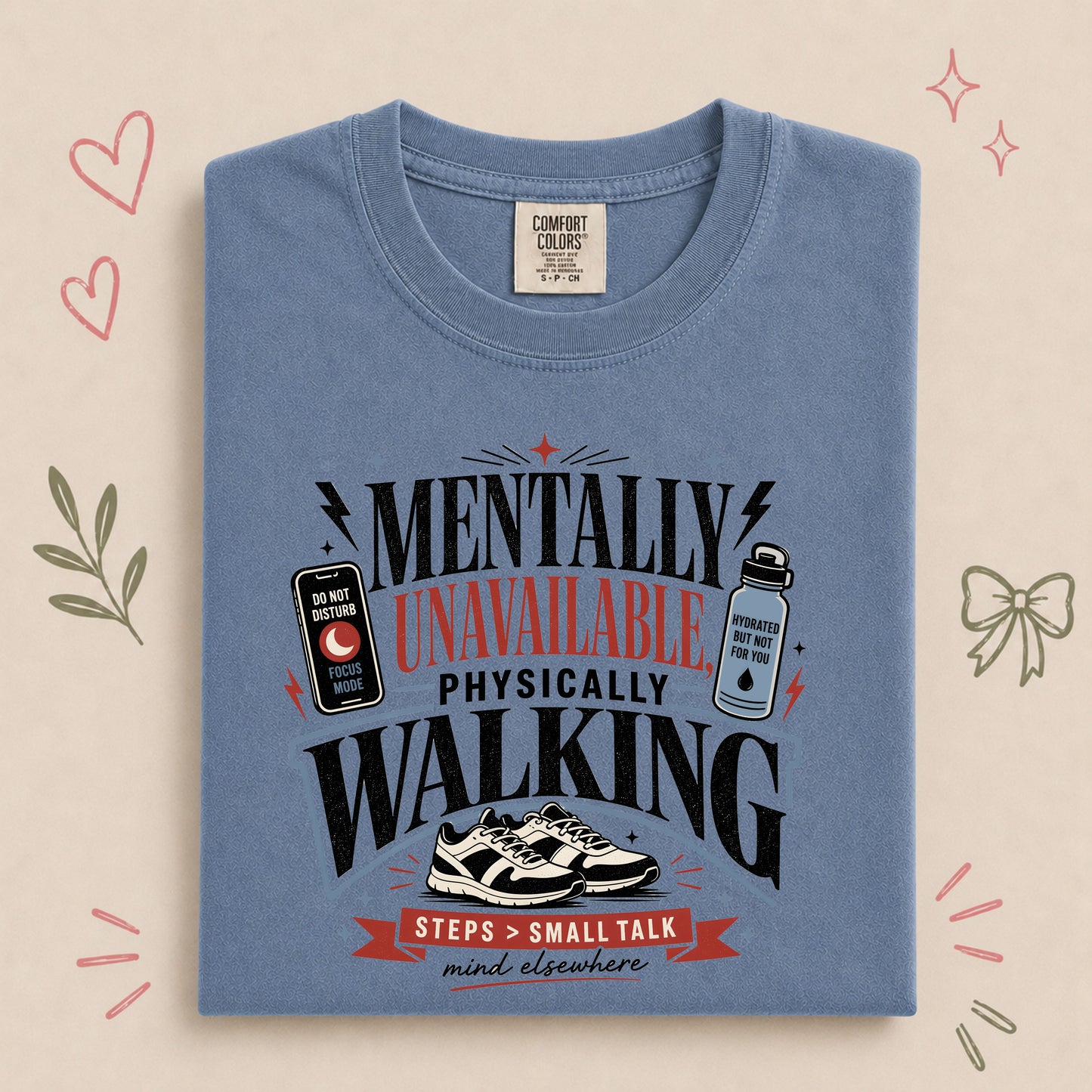 Mentally Unavailable Physically Walking Funny Tee