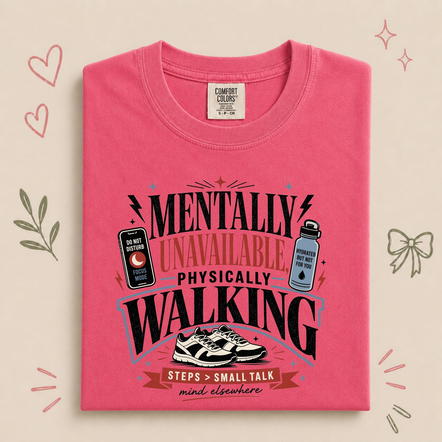 Mentally Unavailable Physically Walking Funny Tee