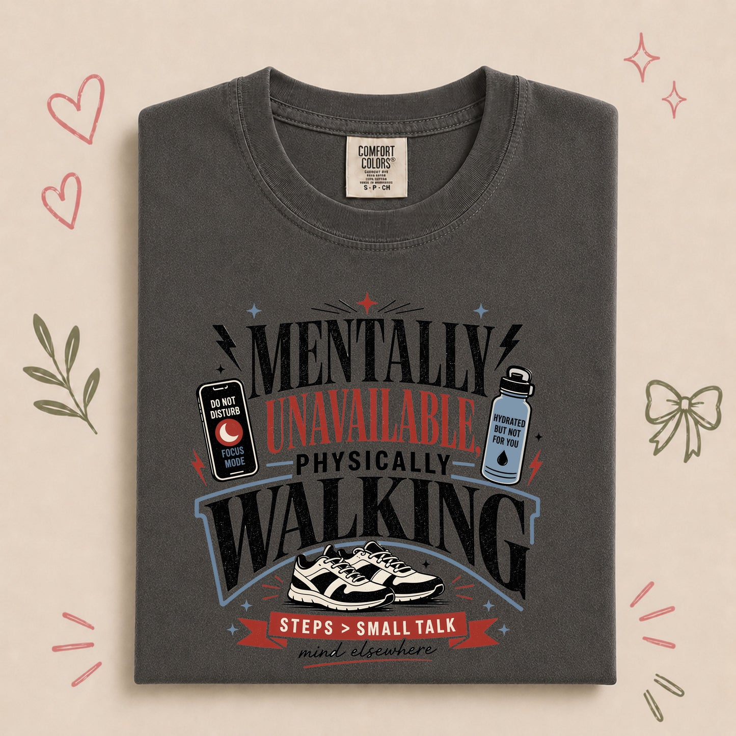 Mentally Unavailable Physically Walking Funny Tee