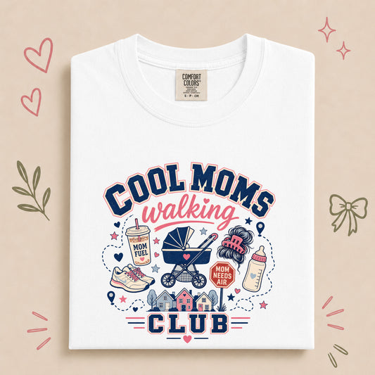 Cool Moms Walking Club Mom Walking Tee